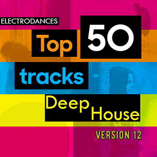 Top50: Tracks Deep House Ver.12 скачать Сборник песен торрент