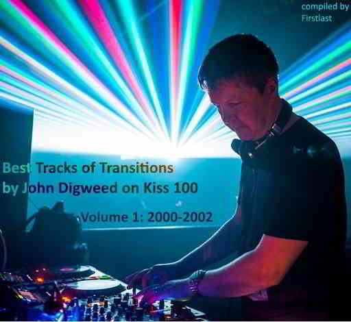 Best tracks of Transitions by John Digweed on Kiss 100. Volume 1 - 2000-2002 [Compiled by Firstlast] скачать Сборник песен торрент