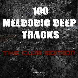 100 Melodic Deep Tracks: The Club Edition скачать Сборник песен торрент