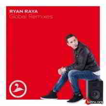 Ryan Raya - Global Remixes скачать Сборник песен торрент