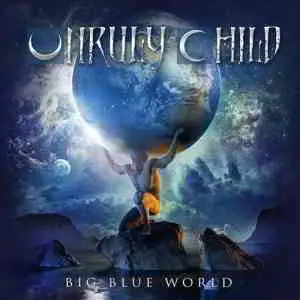 Unruly Child - Big Blue World музыку скачать Unruly Child - Big Blue World музыку торрент