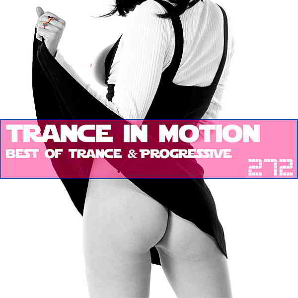 Trance In Motion Vol.272 [Full Version] скачать Сборник песен торрент