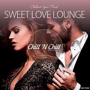 Sweet Love Lounge [Chillout Your Mind] скачать Сборник песен торрент