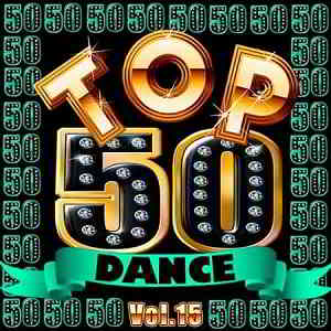 Top 50 Dance Vol.15 скачать Сборник песен торрент