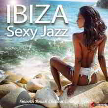 Ibiza Sexy Jazz (Smooth Beach Chillout Lounge Vibes) скачать Сборник песен торрент