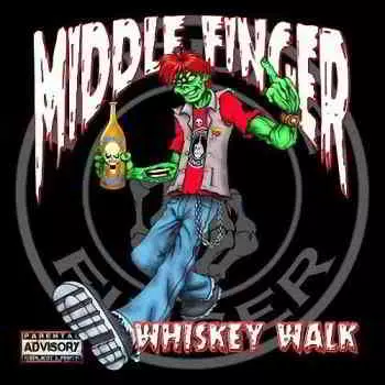 Middle Finger - Whiskey Walk музыку скачать Middle Finger - Whiskey Walk музыку торрент