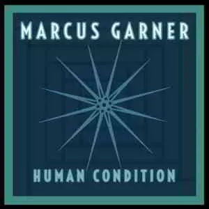 Marcus Garner - Human Condition музыку скачать Marcus Garner - Human Condition музыку торрент