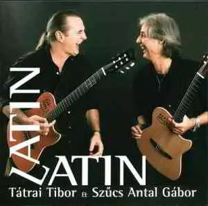 Tatra Tibor & Szucs Antal Gabor - Latin Latin музыку скачать Tatra Tibor & Szucs Antal Gabor - Latin Latin музыку торрент