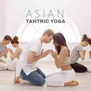 Tantric Sex Background Music Experts - Asian Tantric Yoga скачать Сборник песен торрент