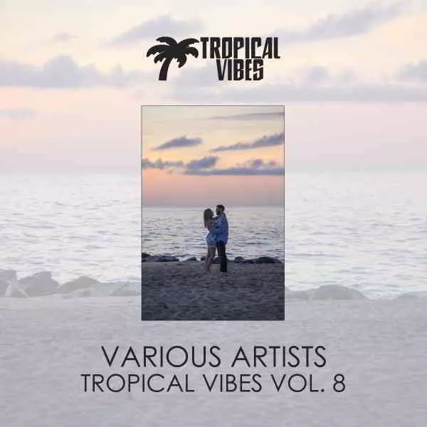 Tropical Vibes vol. 8 Tropical Vibes vol. 8 торрент