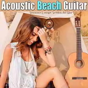 Acoustic Beach Guitar (Summer Lounge Session del Mar) музыку скачать Acoustic Beach Guitar (Summer Lounge Session del Mar) музыку торрент