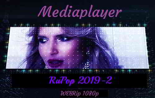 Mediaplayer: RuPop 2019-2 (65 Music videos) скачать торрент файл