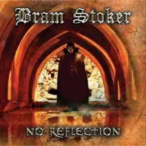 Bram Stoker - No Reflection музыку скачать Bram Stoker - No Reflection музыку торрент