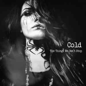 Cold - The Things We Can't Stop скачать Сборник песен торрент