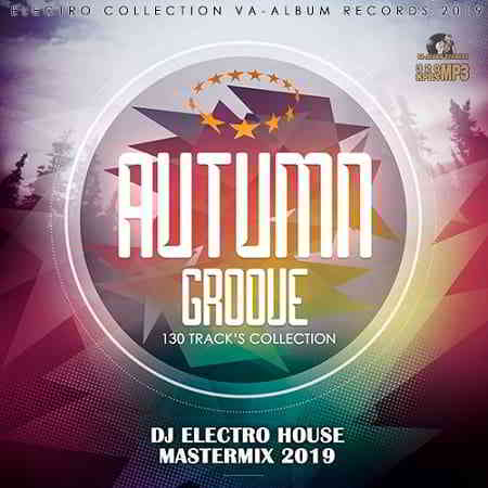 Autumn Groove: DJ Electro House Mastermix скачать торрент файл