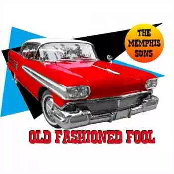 The Memphis Suns - Old Fashioned Fool музыку скачать The Memphis Suns - Old Fashioned Fool музыку торрент