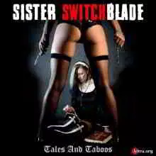 Sister Switchblade - Tales and Taboos музыку скачать Sister Switchblade - Tales and Taboos музыку торрент