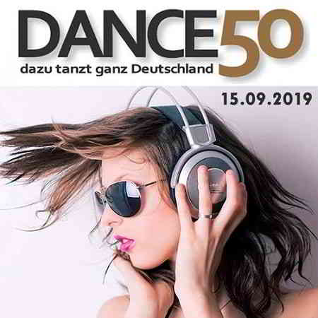 Dance Charts - Dance 50 (Dazu Tanzt Ganz Deutschland) 15.09.2019 скачать Сборник песен торрент