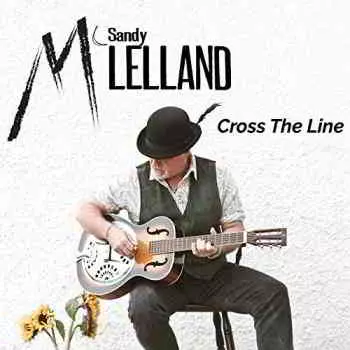 Sandy McLelland - Cross The Line музыку скачать Sandy McLelland - Cross The Line музыку торрент