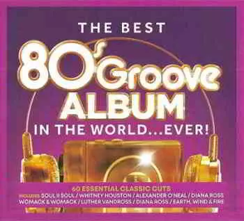 The Best 80s Groove Album In The World... Ever музыку скачать The Best 80s Groove Album In The World... Ever музыку торрент