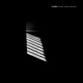 Audra - Dear Tired Friends музыку скачать Audra - Dear Tired Friends музыку торрент