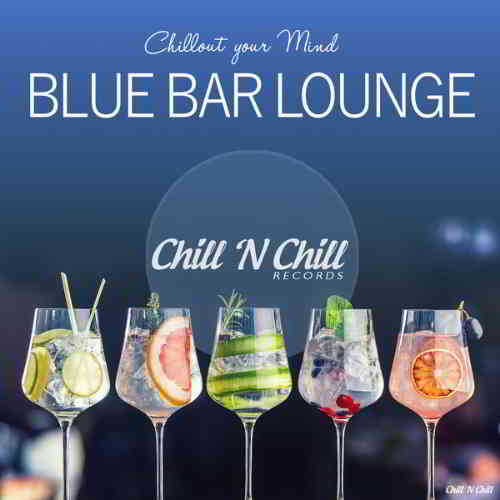 Blue Bar Lounge [Chillout Your Mind] скачать Сборник песен торрент