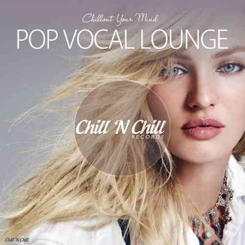 Pop Vocal Lounge [Chillout Your Mind] скачать Сборник песен торрент