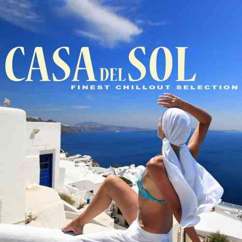 Casa del Sol. Finest Chillout Selection скачать торрент файл