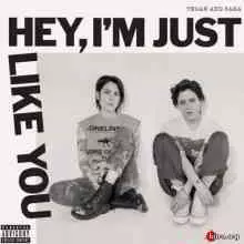 Tegan And Sara - Hey I'm Just Like You музыку скачать Tegan And Sara - Hey I'm Just Like You музыку торрент