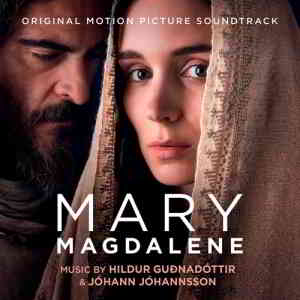 Mary Magdalene - Мария Магдалина (Original Motion Picture Soundtrack) скачать торрент файл