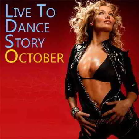 Live To Dance Story October музыку скачать Live To Dance Story October музыку торрент