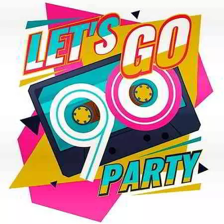 Lets Go Party Time 90s музыку скачать Lets Go Party Time 90s музыку торрент