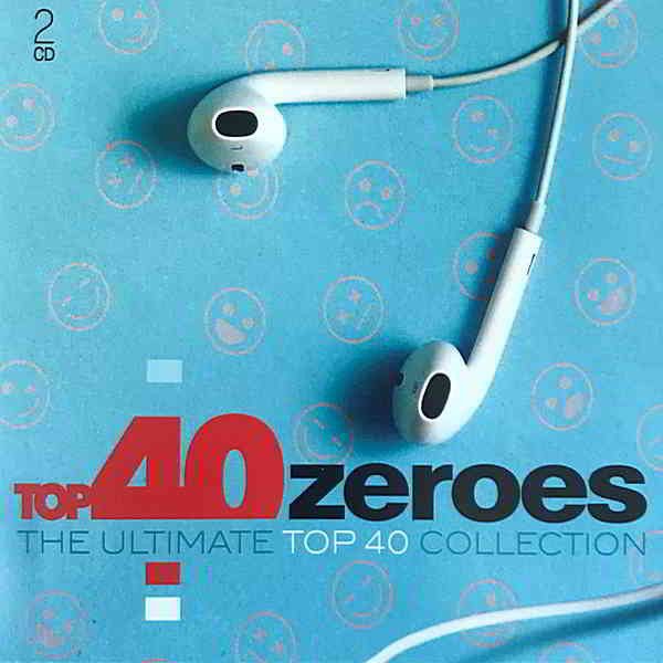 Top 40 Zeroes: The Ultimate Top 40 Collection [2CD] скачать Сборник песен торрент