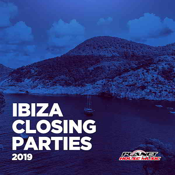 Ibiza Closing Parties 2019 [Planet House Music] скачать Сборник песен торрент