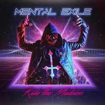 Mental Exile - Ride The Madness музыку скачать Mental Exile - Ride The Madness музыку торрент