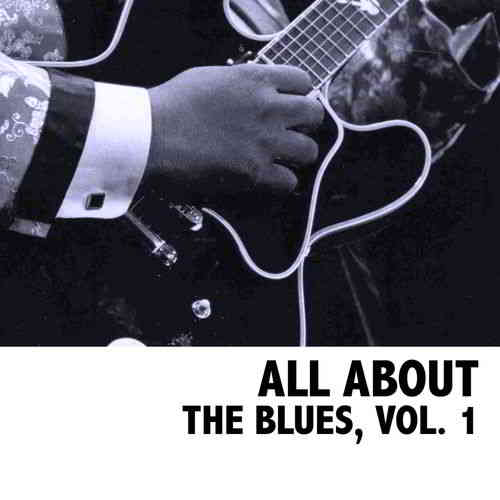 All About The Blues Vol. 1 скачать Сборник песен торрент