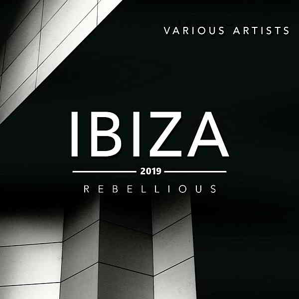 Ibiza 2019 [Rebellious] скачать Сборник песен торрент