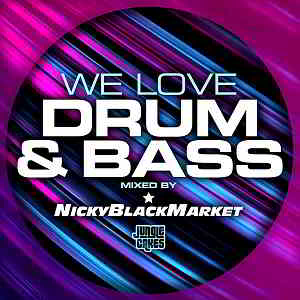 We Love Drum & Bass [Mixed by Nicky Blackmarket] скачать Сборник песен торрент