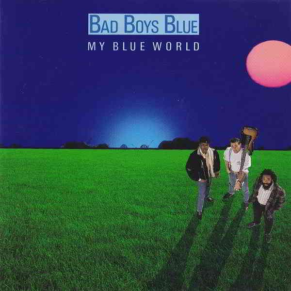 Bad Boys Blue - My Blue World скачать Сборник песен торрент