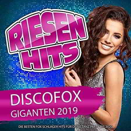 Riesen Hits Discofox Giganten 2019 скачать торрент файл