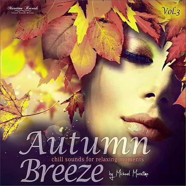 Autumn Breeze Vol.3: Chill Sounds For Relaxing Moments музыку скачать Autumn Breeze Vol.3: Chill Sounds For Relaxing Moments музыку торрент