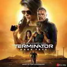 OST Терминатор: Темные судьбы - Terminator: Dark Fate музыку скачать OST Терминатор: Темные судьбы - Terminator: Dark Fate музыку торрент