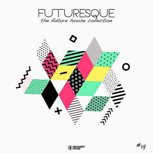 Futuresque: The Future House Collection Vol.19 скачать Сборник песен торрент