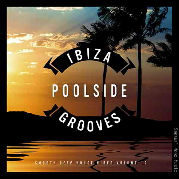 Ibiza Poolside Grooves Vol.12 скачать торрент файл