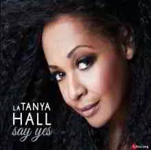 La Tanya Hall - Say Yes музыку скачать La Tanya Hall - Say Yes музыку торрент