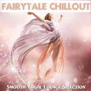 Fairytale Chillout (Smooth Vocal Lounge Selection) скачать торрент файл