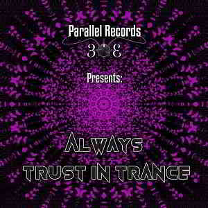 Parallel Records 303 Presents: Always Trust In Trance скачать торрент файл