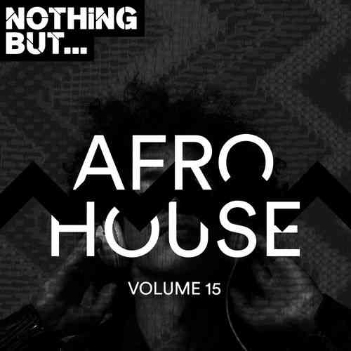 Nothing But... Afro House Vol 15 скачать торрент файл