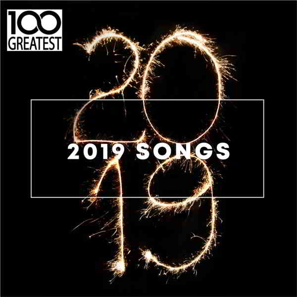 100 Greatest 2019 Songs [Best Songs of the Year] скачать Сборник песен торрент