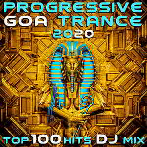 Progressive Goa Trance 2020 Top 100 Hits DJ Mix скачать Сборник песен торрент